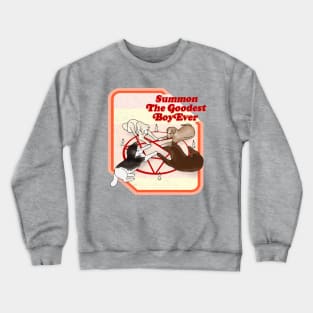 Summon The Goodest Boy Ever Crewneck Sweatshirt